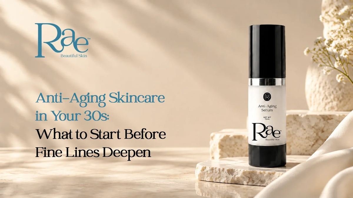 Anti-Aging Skincare in Your 30s: What to Start Before Fine Lines Deepen