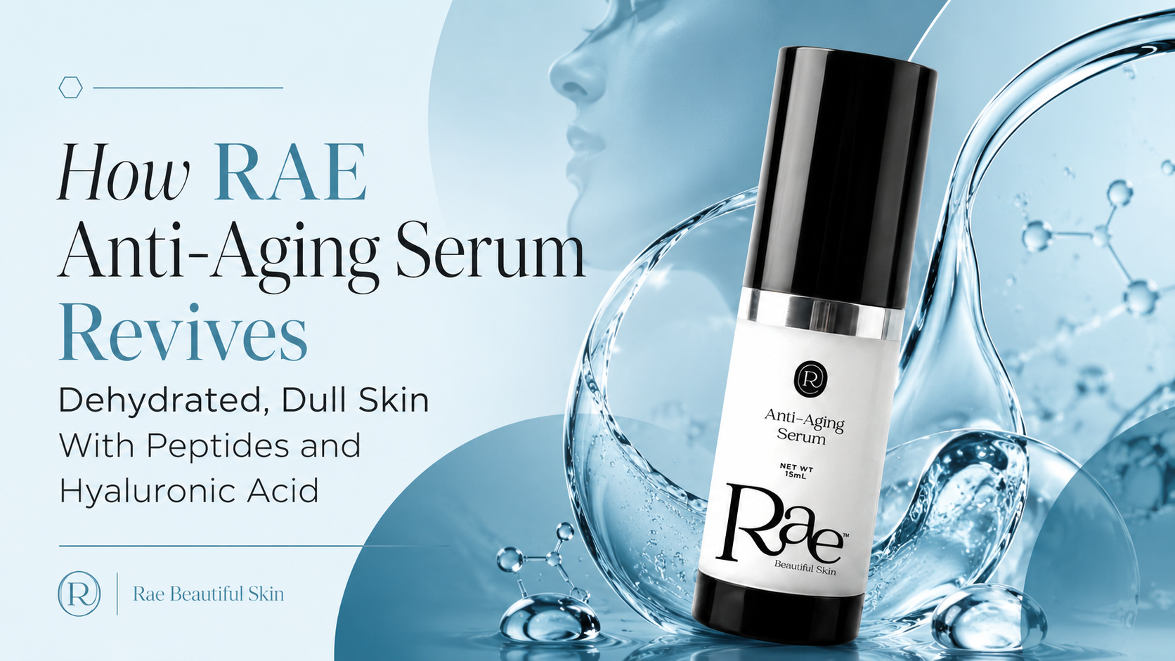 How Rae Anti-Aging Serum Revives Dehydrated, Dull Skin With Peptides and Hyaluronic Acid