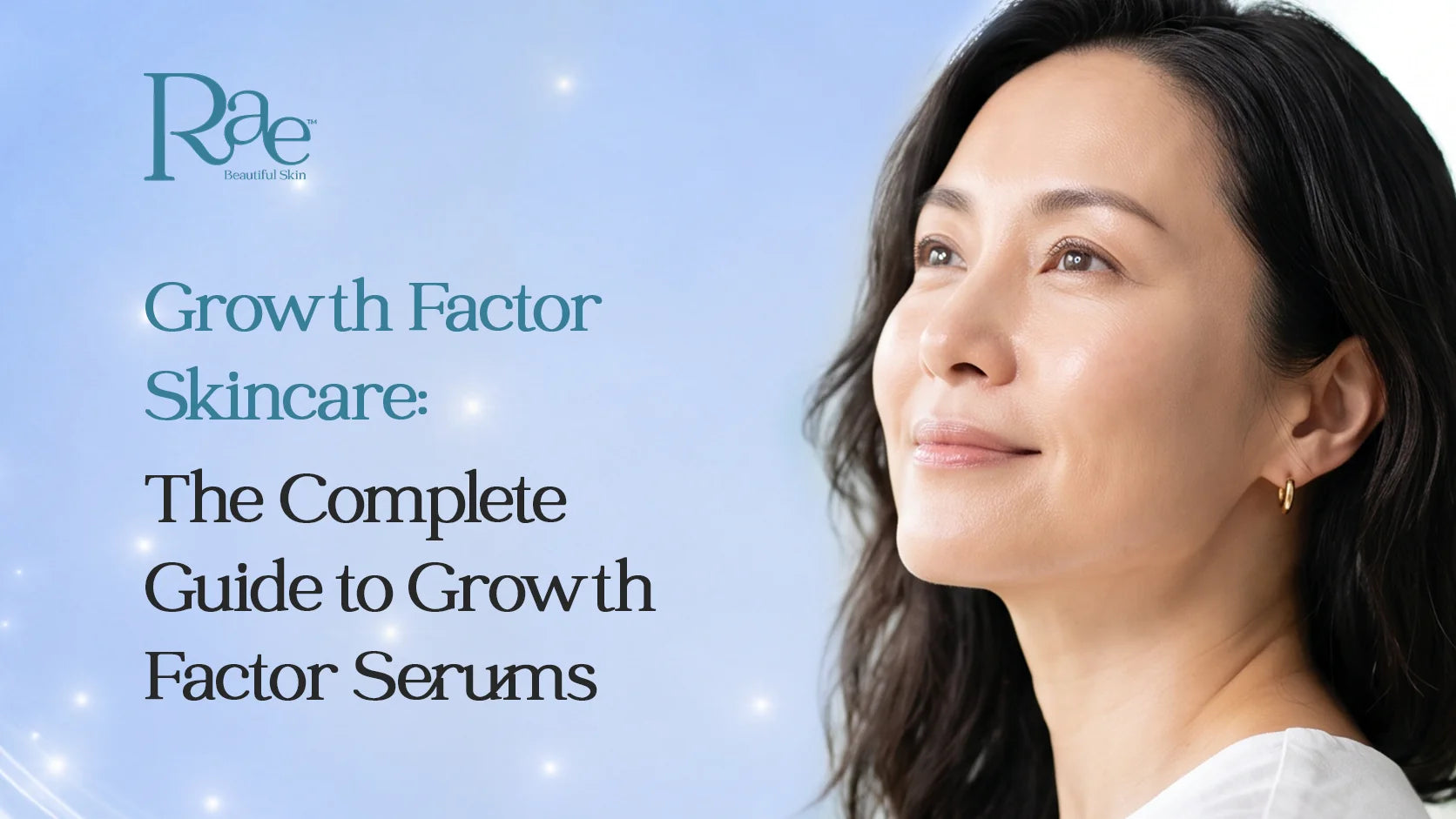 Growth Factor Skincare: The Complete Guide to Growth Factor Serums