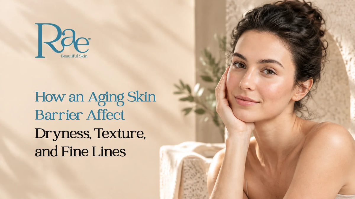 How an Aging Skin Barrier Affects Dryness, Texture, and Fine Lines
